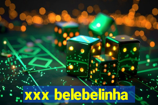 xxx belebelinha